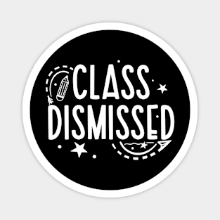 Summer Teacher Gifts, Class Dismissed, Teacher Summer Outfits, End of the Year Teacher Gifts Magnet